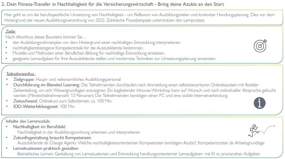 Text zur Bildbeschreibung:
Informationen über ein Ausbildungsprojekt zur Umsetzung von Nachhaltigkeit in der Versicherungswirtschaft. Es werden Ziele, Inhalte, Methoden und Angebote für Online-Workshops beschrieben, die Auszubildende unterstützen, sowie Details zur praktischen Anwendung und Kosten des Programms.